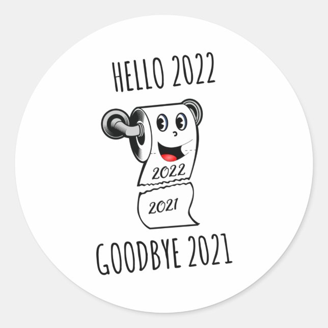 Hello 2022 Goodbye 2021 toilet paper Classic Round Sticker (Front)