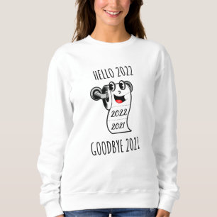 Hello 2022 Goodbye 2021 toilet paper Sweatshirt