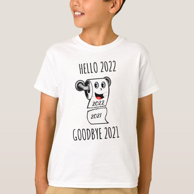 Hello 2022 Goodbye 2021 toilet paper T-Shirt (Front)