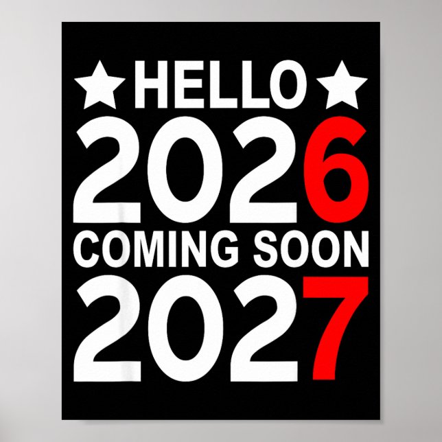 Hello 2026 Coming Soon 2027 Funny 67 Six Seven Mem Poster (Front)