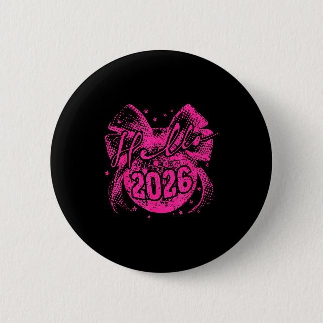 Hello 2026 Disco Ball Coquette Bow Happy New Year  2 Inch Round Button (Front)