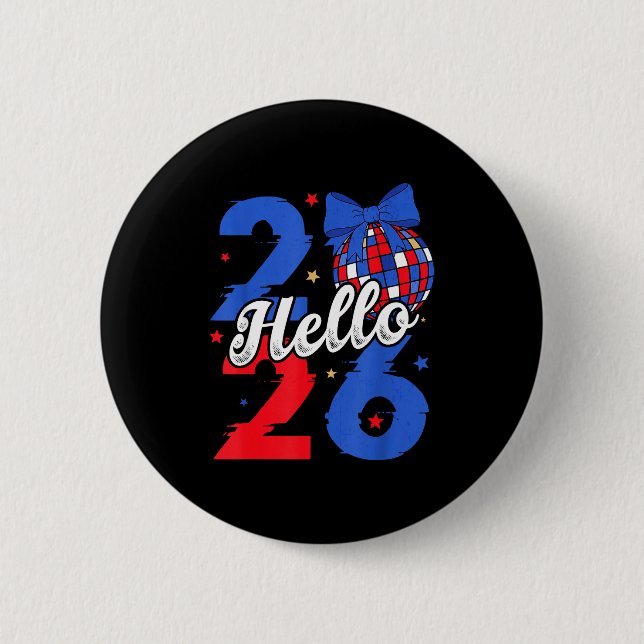 Hello 2026 Happy New Year 2026 New Year's Eve Part 2 Inch Round Button (Front)