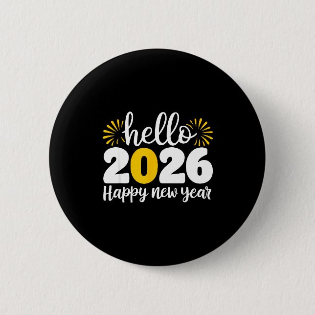 Hello 2026 Happy New Year 2026 New Year's Eve Part 2 Inch Round Button (Front)