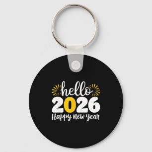 Hello 2026 Happy New Year 2026 New Year's Eve Part Keychain