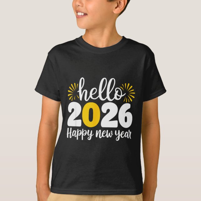 Hello 2026 Happy New Year 2026 New Year's Eve Part T-Shirt (Front)