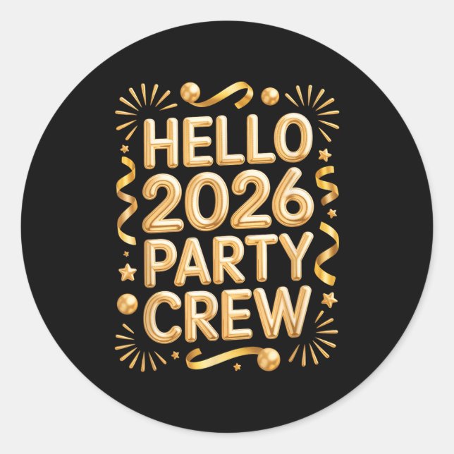 Hello 2026 Party Crew New Years Eve Celebration  Classic Round Sticker (Front)