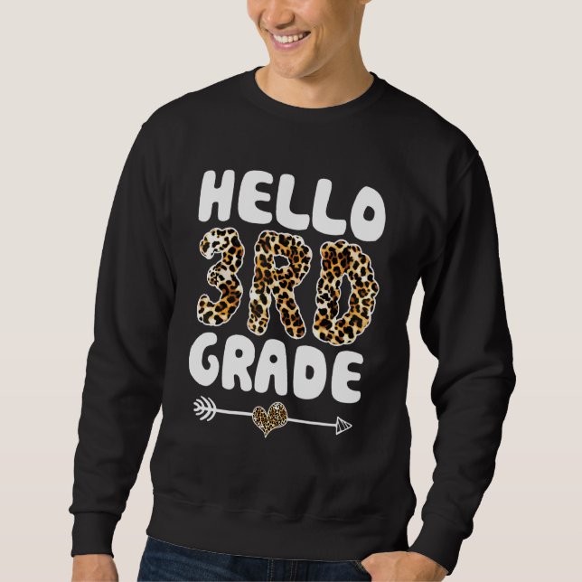 Hello 3rd Grade Leopard Print First Grade Teacher  Sweatshirt (Front)