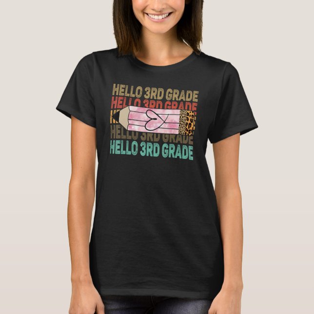 Hello 3rd Grade Rainbow Teachers Kids Back to Scho T-Shirt (Front)