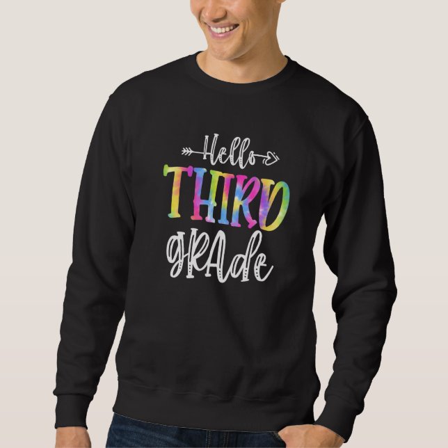 Hello 3rd Grade Teacher Student Tie Dye Back To Sc Sweatshirt (Front)