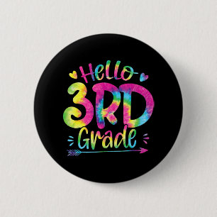 Hello 3rd Grade Teachers Students Tie Dye Back To 2 Inch Round Button