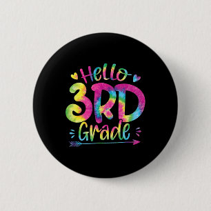 Hello 3rd Grade Teachers Students Tie Dye Back To 2 Inch Round Button