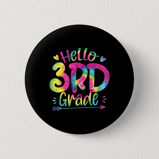Hello 3rd Grade Teachers Students Tie Dye Back To  2 Inch Round Button (Front)