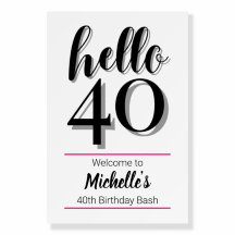 Hello 40 - 40th Birthday Party Welcome Sign