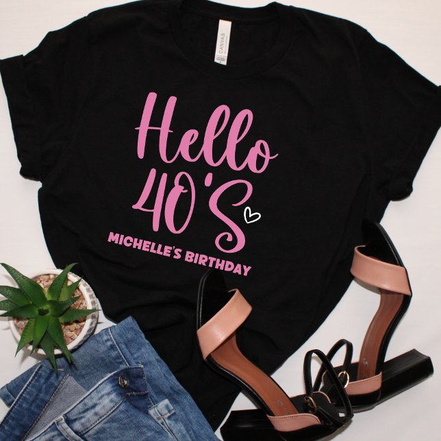 Hello 40!, Fun birthday 40 T-Shirt (Creator Uploaded)