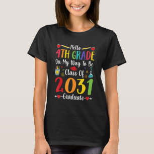 Hello 4th Grade Back To School Class Of 2031 Grow  T-Shirt