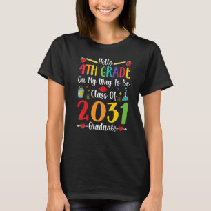 Hello 4th Grade Back To School Class Of 2031 Grow T-Shirt