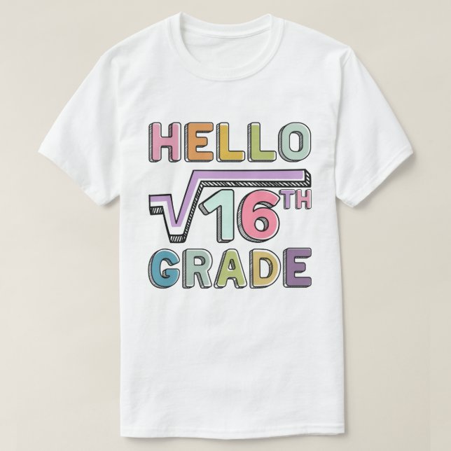 Hello 4th Grade Funny Square Root of 16 Math Back  T-Shirt (Design Front)