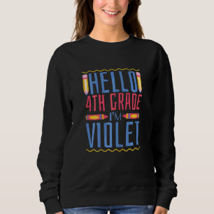 Hello 4th Grade I'm Violet  Forth Grade Girls Sweatshirt