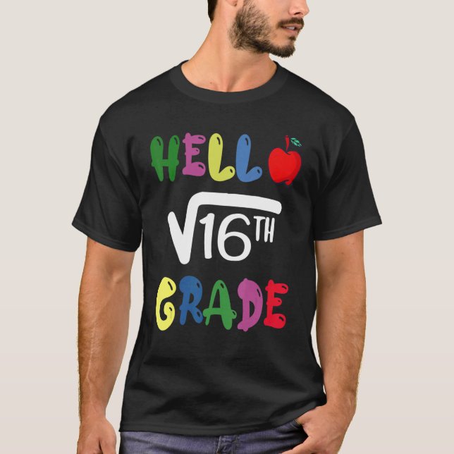 Hello 4th Grade Square Root Of 16 First Day Back T T-Shirt (Front)