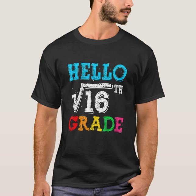 Hello 4th Grade Square Root Of 16 Math Back To Sch T-Shirt (Front)