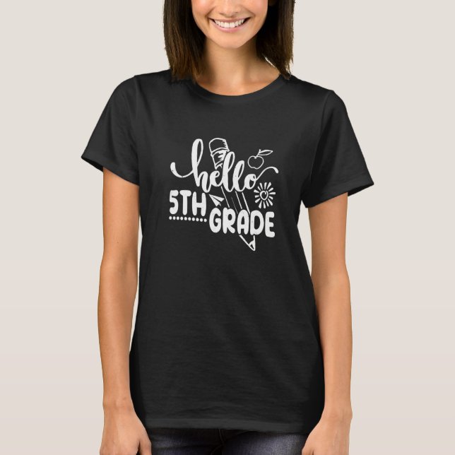Hello 5th Grade Back To School First Day Of School T-Shirt (Front)