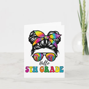 Hello 5th Grade Tie Dye Messy Bun Girl Ck To Schoo Card