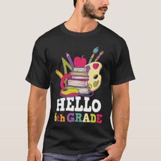 Hello 6th Grade Back To School T-Shirt