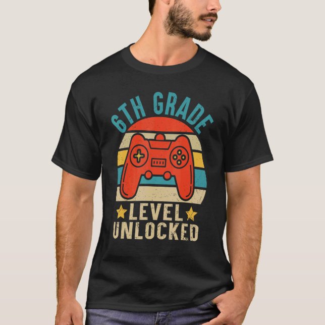 Hello 6th Grade Level Unlocked Video Game Back To  T-Shirt (Front)