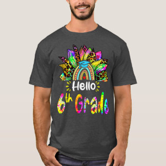 Hello 6th Grade Rainbow Sunflower Tie dye Back to T-Shirt
