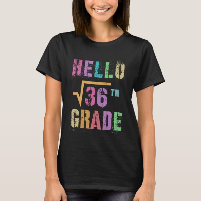 HELLO 6th Grade Square Root of 36 Math Stud Squad T-Shirt (Front)