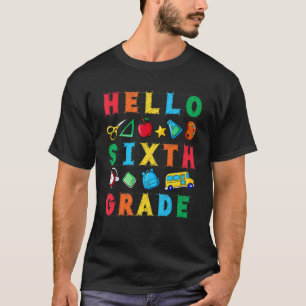 Hello 6th Grade Teacher Kids Back To School Teache T-Shirt
