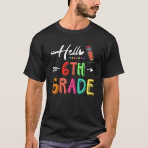 Hello 6Th Grade Team Sixth Grade Teacher Back To S T-Shirt