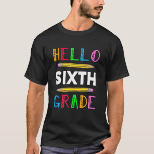Hello 6Th Sixth Grade Teacher Funny Back To School T-Shirt