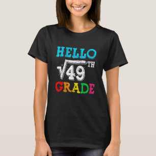 Hello 7th Grade Square Root Of 49 Math Back To Sch T-Shirt