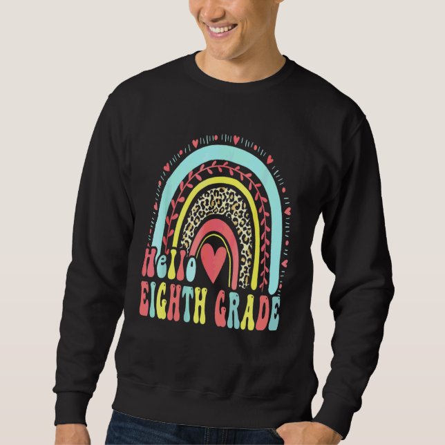 Hello 8th Eighth Grade Teacher Rainbow Boho Back T Sweatshirt (Front)