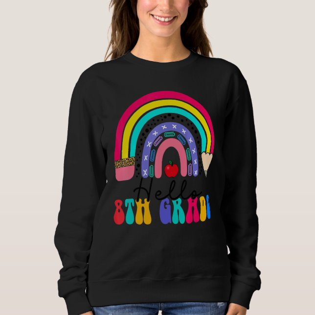 Hello 8th Grade Rainbow Pencil Student Teacher 8th Sweatshirt (Front)