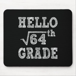 Hello 8th Grade Square Root Of 64 Byck To School F Mouse Pad