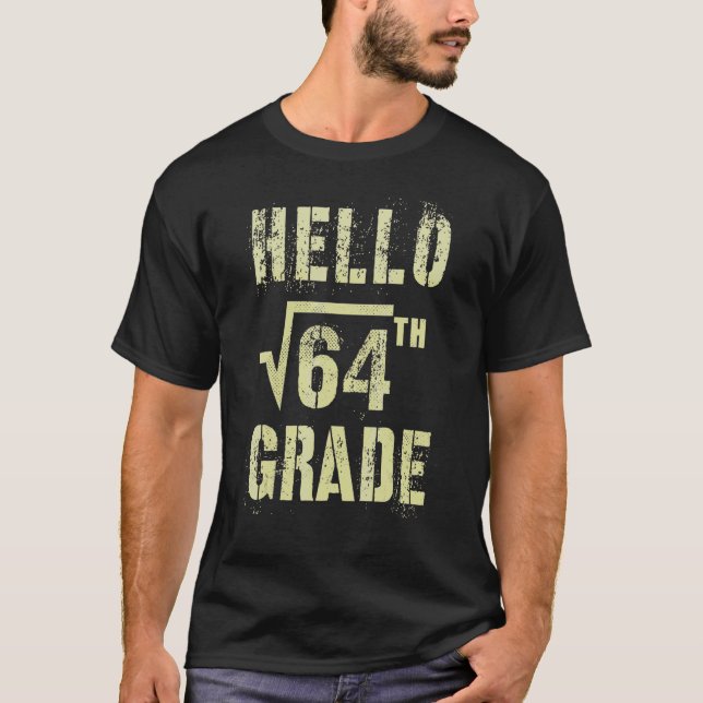 Hello 8th Grade Square Root Of 64 Math Stud Squad T-Shirt (Front)