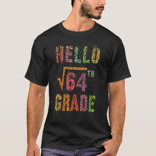 Hello 8th Grade Teacher Square Root Of 64 Math Stu T-Shirt