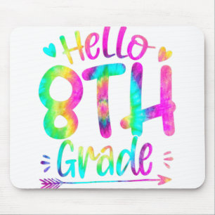 Hello 8th Grade Team Tie Dye Back to School Teache Mouse Pad
