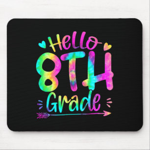 Hello 8th Grade Team Tie Dye Back to School Teache Mouse Pad