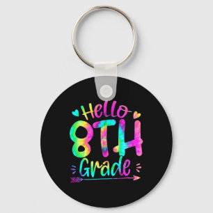 Hello 8th Grade Team Tie Dye Byck To School Teache Keychain