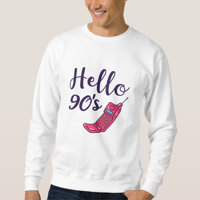 Hello 90s Cellphone Sweatshirt (Front)