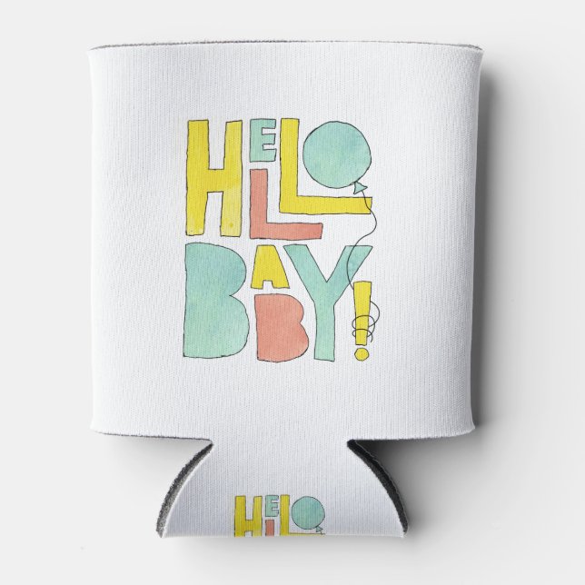 Hello Baby Welcome to Newborn New Baby Birth Can Cooler (Front)