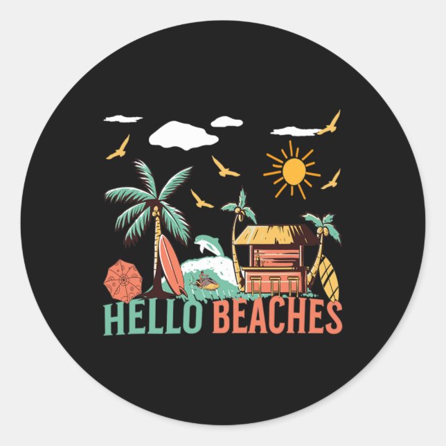 Hello Beaches Hello Summer Good  Classic Round Sticker (Front)