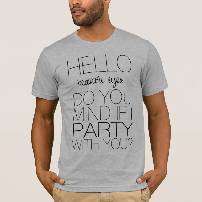 Hello, Beautiful Eyes T-Shirt (Front)