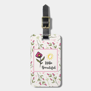 Hello Beautiful Pretty Pink Orange Wildlflower Luggage Tag