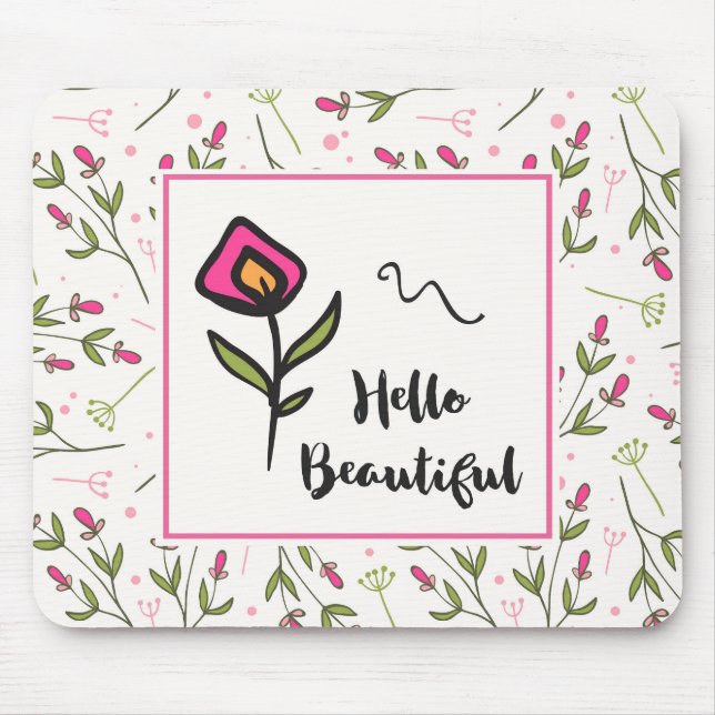 Hello Beautiful Pretty Pink Orange Wildlflower Mouse Pad (Front)