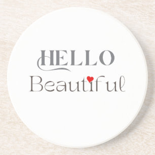 HELLO Beautiful, Uplifting Gift for Her Coaster