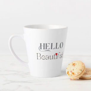 HELLO Beautiful, Uplifting Gift for Her Latte Mug